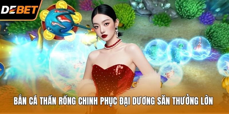 Bắn cá thần rồng
