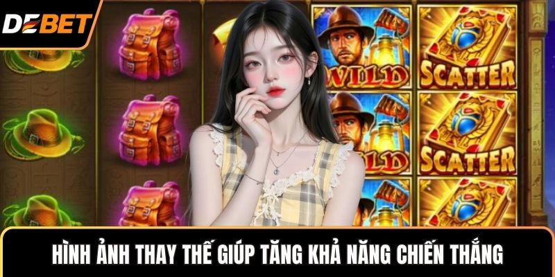 Hình ảnh thay thế giúp tăng khả năng chiến thắng