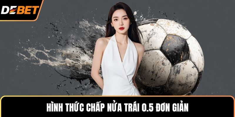 Hình thức chấp nửa trái 0.5 đơn giản
