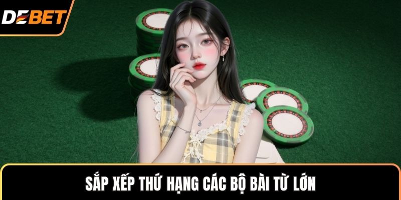 Sắp xếp thứ hạng các bộ bài từ lớn