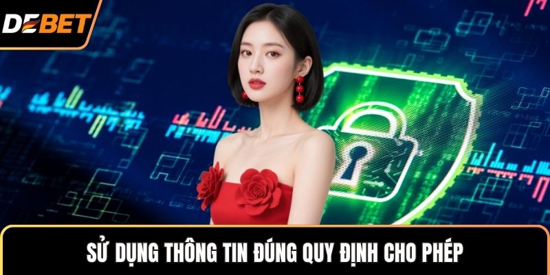 Sử dụng thông tin đúng quy định cho phép