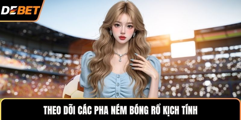 Theo dõi các pha ném bóng rổ kịch tính